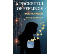 A Pocketful of Feelings: Poems About Life, Love, Loss, Hope, Healing and Becoming