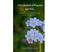 A Pocketful of Prayers for M.E.: 30 Christian prayers for those with energy-limiting illness