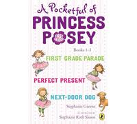 A Pocketful of Princess Posey: Princess Posey, First Grader Books 1-3