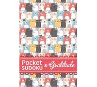 A Pocketful of Sudoku and Gratitude : Cat Lovers Edition: Daily Gratitude Journal and Puzzles for Relaxing and Cultivating a Grateful Heart in 4x6 inch Travel Size Book