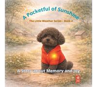 A Pocketful of Sunshine: A Story about Memory and Joy (The Little Weather Series)