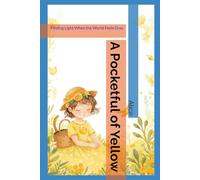 A Pocketful of Yellow: Finding Light When the World Feels Gray