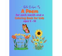 A Poem for each month and a Coloring Book for kids ages 5 - 10: 50+ Creative Pictures of Nature & Easy Poems about each month of the year