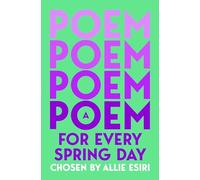 A Poem for Every Spring Day: 4 (A Poem for Every Day and Night of the Year, 4)