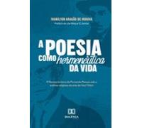 A Poesia Como Hermenêutica Da Vida (ebook)