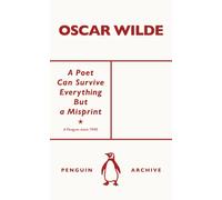 A Poet Can Survive Everything But a Misprint (Penguin Archive) | Oscar Wilde