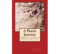 A Poetic Journey: Through Love and the Deepest Thoughts