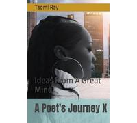A Poet's Journey X: Ideas From A Great Mind