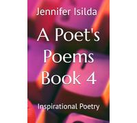 A Poet's Poems Book 4: Inspirational Poetry