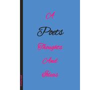 A Poets Thoughts And Ideas: Poet’s Notebook for Poets, Writers & Authors | Blank Lined Journal | 6x9 100 pages | Great gift for any aspiring Poets Of Any Age