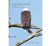 A poet's trail: Walking with Eagles