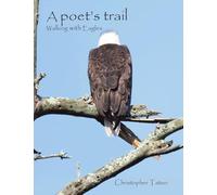 A poet's trail: Walking with Eagles