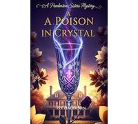 A Poison in Crystal: The Pemberton Sisters Mysteries