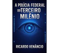 A Polícia Federal do Terceiro Milênio