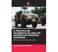 A Política de Diligência Da Onu Em Matéria de Direitos Humanos: Análise de um contexto de crise na RDC