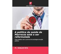 A política de saúde de Marrocos está a ser reformulada: Uma análise sob o prisma da sociologia da ação pública