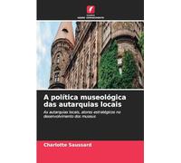 A política museológica das autarquias locais: As autarquias locais, atores estratégicos no desenvolvimento dos museus
