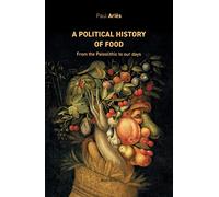 A political history of food: From the Paleolithic to our days