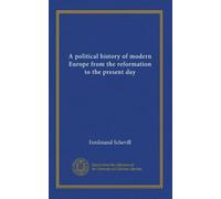 A political history of modern Europe from the reformation to the present day