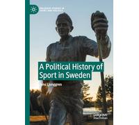 A Political History of Sport in Sweden (Palgrave Studies in Sport and Politics)