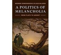 A Politics of Melancholia: From Plato to Arendt