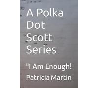 A Polka Dot Scott Series: "I Am Enough!