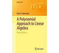 A Polynomial Approach to Linear Algebra: Second Edition (Universitext)