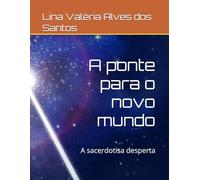 A ponte para o novo mundo: A sacerdotisa desperta