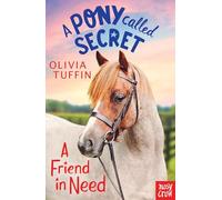 A Pony Called Secret: A Friend In Need