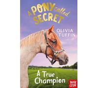 A Pony Called Secret: A True Champion