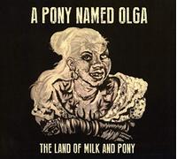 A Pony Named Olga - Land of Milk and Pony
