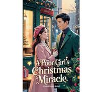 A Poor Girl’s Christmas Miracle: A Billionaire Fake Engagement Holiday Romance