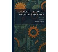 A Popular History of American Invention