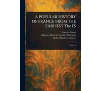 A Popular History of France from the Earliest Times