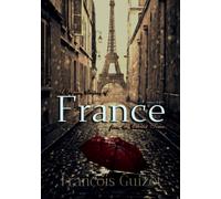 A Popular History of France from the Earliest Times: Illustrated: Volume III & IV