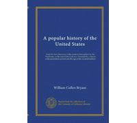 A popular history of the United States (v.3): from the first discovery of the western hemisphere by the Northmen, to the end of the civil war. ... period and the age of the mound builders