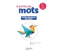 Français CE1 Le nouvel A portée de mots: Guide ressources du fichier élève