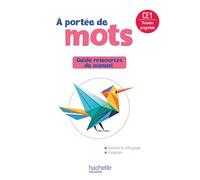 A portée de mots CE1: Guide ressources du manuel