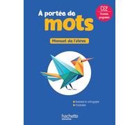 Français CE2 A portée de mots: Livre élève