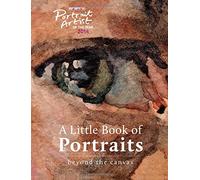 A Portrait Artist of the Year: A Little Book of Portraits: Beyond the Canvas
