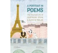 A Portrait in Poems: The Storied Life of Gertrude Stein and Alice B. Toklas