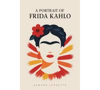 A Portrait of Frida Kahlo