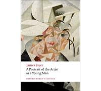 A Portrait of the Artist as a Young Man (Oxford World’s Classics)