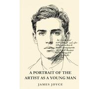 A PORTRAIT OF THE ARTIST AS A YOUNG MAN