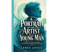 A Portrait of the Artist as a Young Man: A Story of Youth Religion and Creative Freedom in Ireland