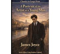 A Portrait of the Artist as a Young Man: Classics in Large Print