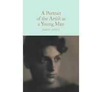 A portrait of the artist as a young man: James Joyce (Macmillan Collector's Library)
