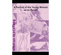 A Portrait of the Escort as a Young Woman