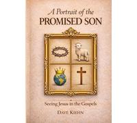 A Portrait of the Promised Son: Seeing Jesus in the Gospels