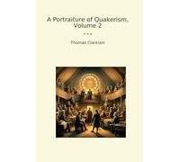 A Portraiture of Quakerism, Volume 2 (Classic Books)